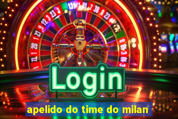 apelido do time do milan